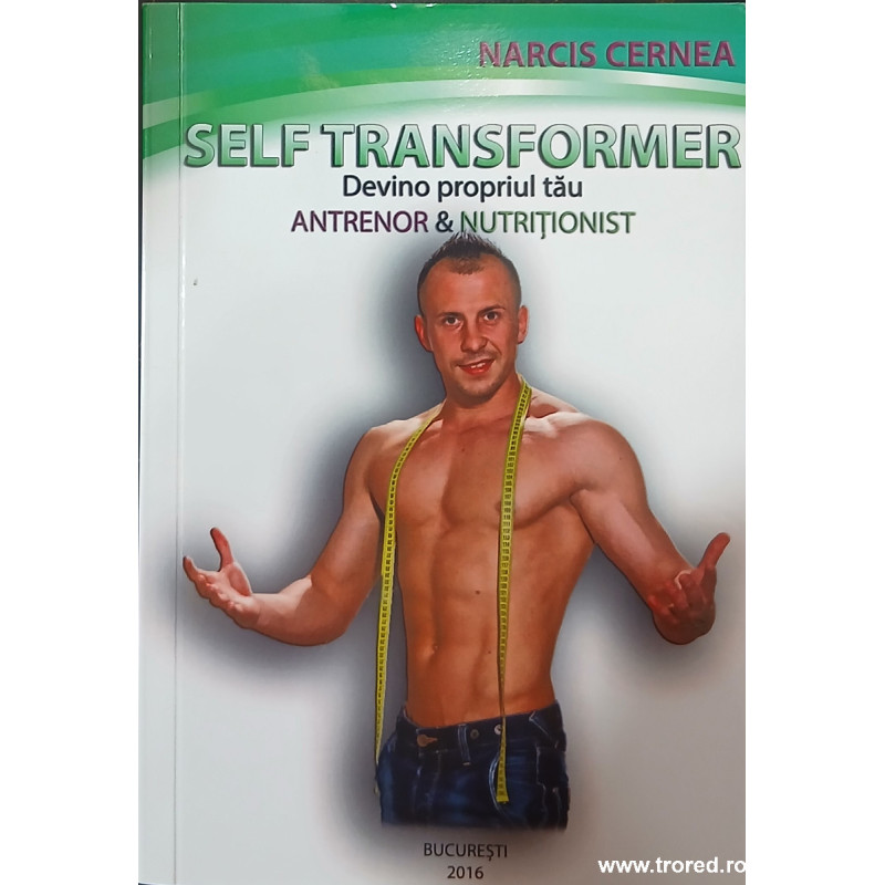 Self transformer Devino propriul tau antrenor si nutritionist