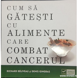 Cum sa gatesti cu alimente care combat cancerul