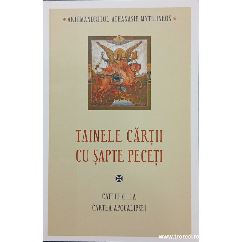 Tainele cartii cu sapte peceti Cateheze la Cartea Apocalipsei