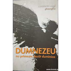 Dumnezeu nu primeste decat dumnica