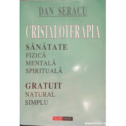 Cristaloterapia Sanatate fizica, mentala, spirituala