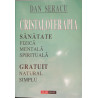 Cristaloterapia Sanatate fizica, mentala, spirituala