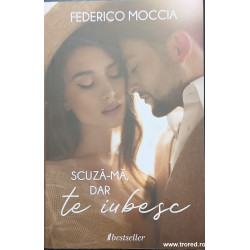 Scuza-ma, dar te iubesc