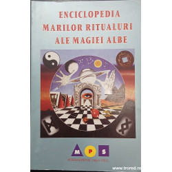 Enciclopedia marilor ritualuri ale magiei albe