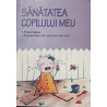Sanatatea copilului meu