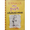 Jurnalul unui pusti 4 Caldura mare