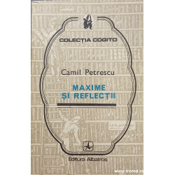 Maxime si reflectii Camil Petrescu