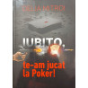 Iubito, te-am jucat la Poker!
