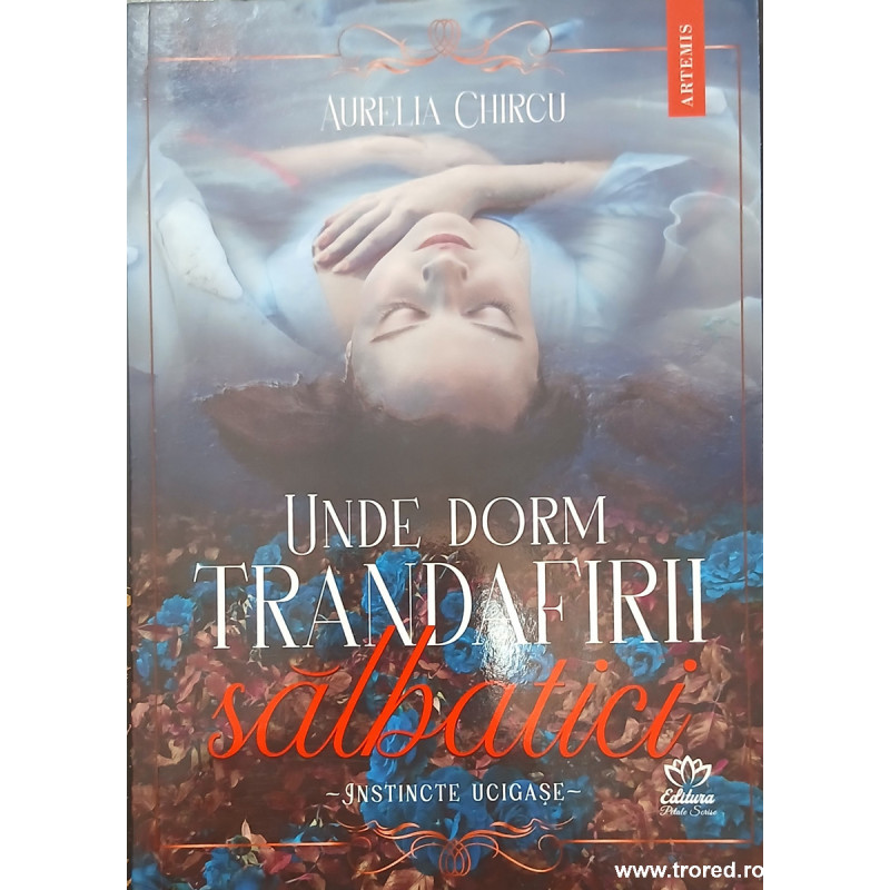Unde dorm trandafirii salbatici Instincte ucigase 1