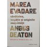 Marea evadare Sanatatea, bogatia si originile inegalitatii