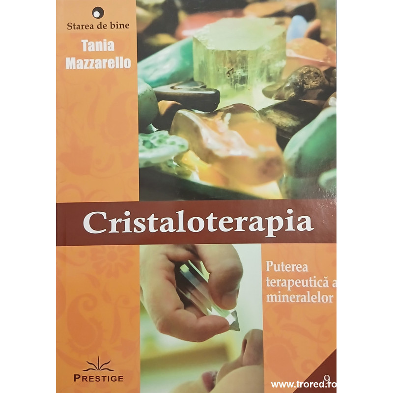Cristaloterapia Puterea terapeutica a mineralelor