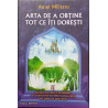 Arta de a obtine tot ce iti doresti