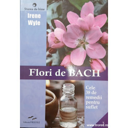 Flori de bach Cele 38 de remedii pentru suflet