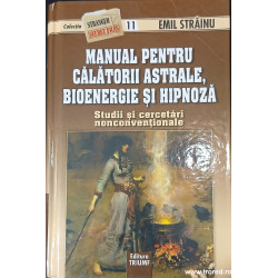 Manual pentru calatorii astrale, bioenergie si hipnoza