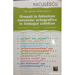 Greseli in folosirea semnelor ortografice in limbajul cotidian