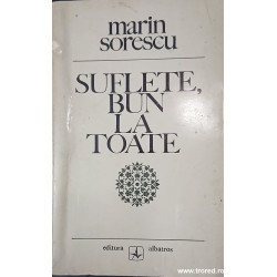 Suflete, bun la toate