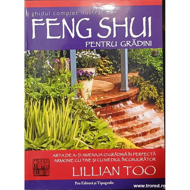 Ghidul complet ilustrat de Feng Shui pentru gradini