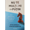 Nu te multumi cu putin