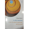 Golul interior Cum sa traim in prezent, aici si acum