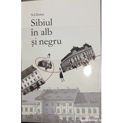 Sibiul in alb si negru N. I. Dobra