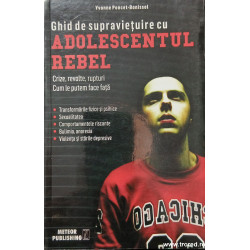Ghid de supravietuire cu adolescentul rebel