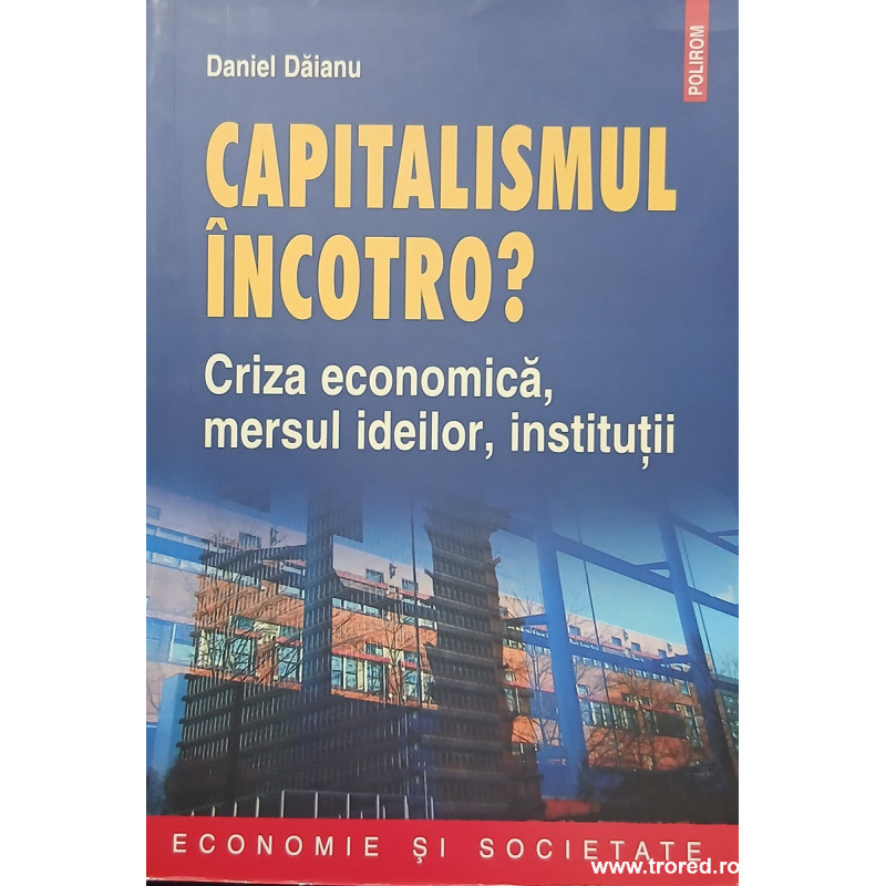Capitalismul incotro? Criza economica, mersul ideilor, institutii