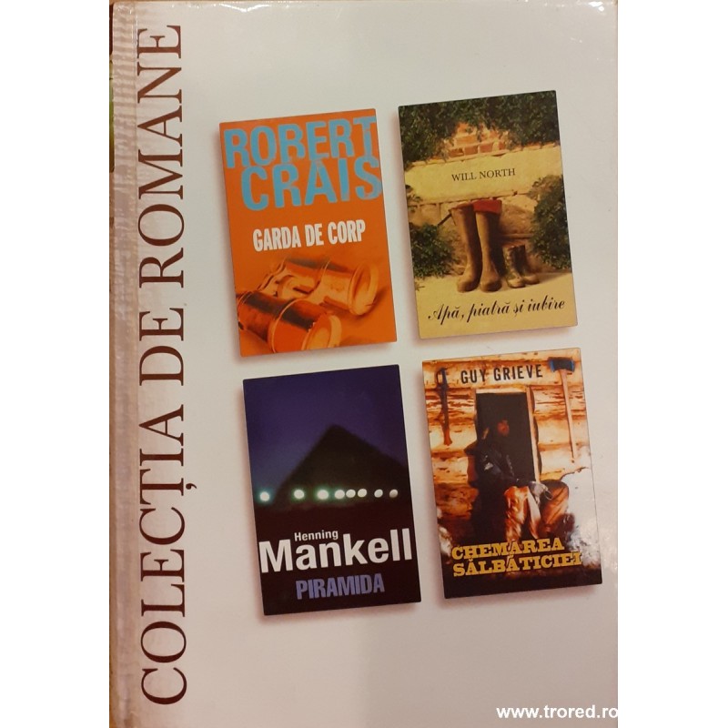 Colectia de romane Reader's Digest. Garda de corp/Apa, piatra si iubire/Piramida/Chemarea salbaticiei