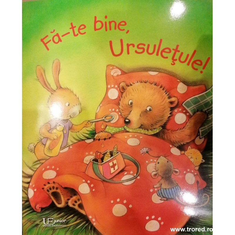 Fa-te bine, ursuletule!