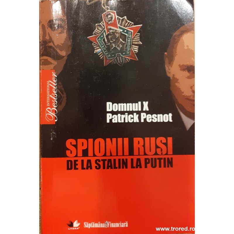 Spionii rusi de la Stalin la Putin