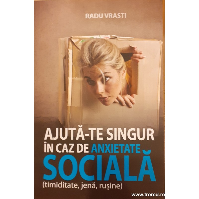 Ajuta-te singur in caz de anxietate sociala (timiditate, jena, rusine)