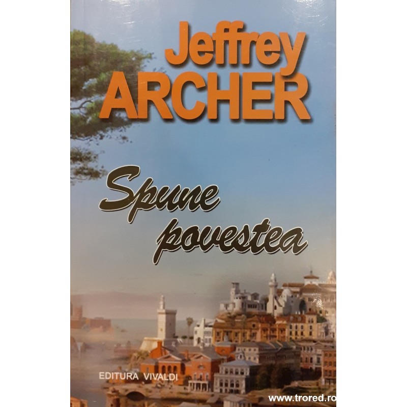 Spune povestea Jeffrey Archer