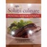 Solutii culinare pentru hipertensivi