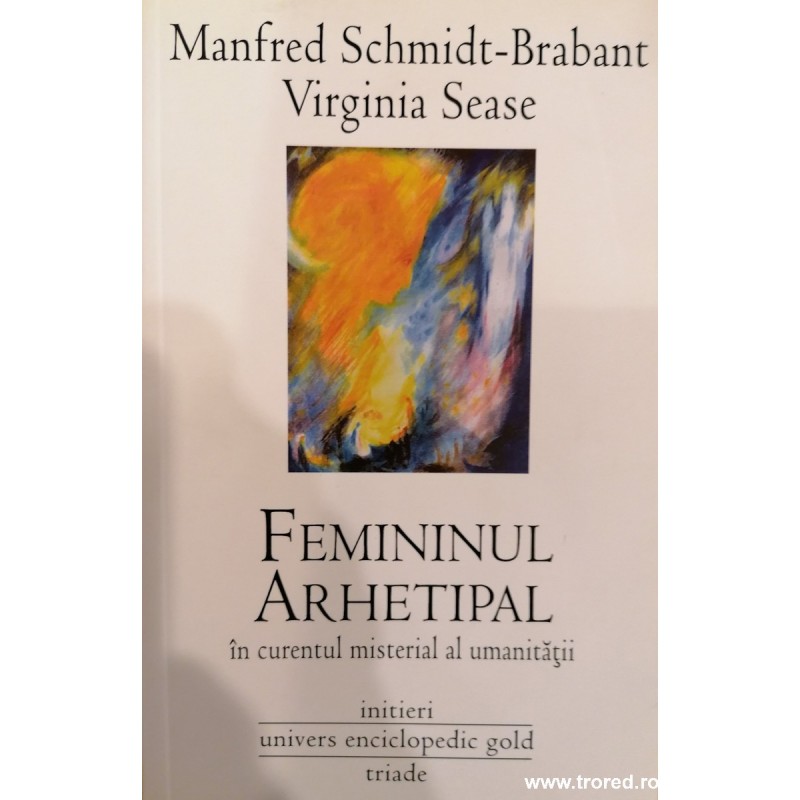 Femininul arhetipal in curentul misterial al umanitatii