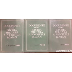 Documente privind istoria militara a poporului roman 3 volume 7 septembrie-25 octombrie 1944