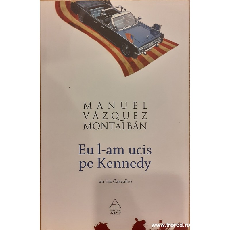 Eu l-am ucis pe Kennedy