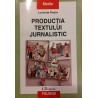 Productia textului jurnalistic