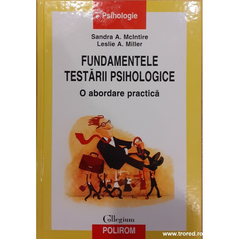 Fundamentele testarii psihologice. O abordare practica
