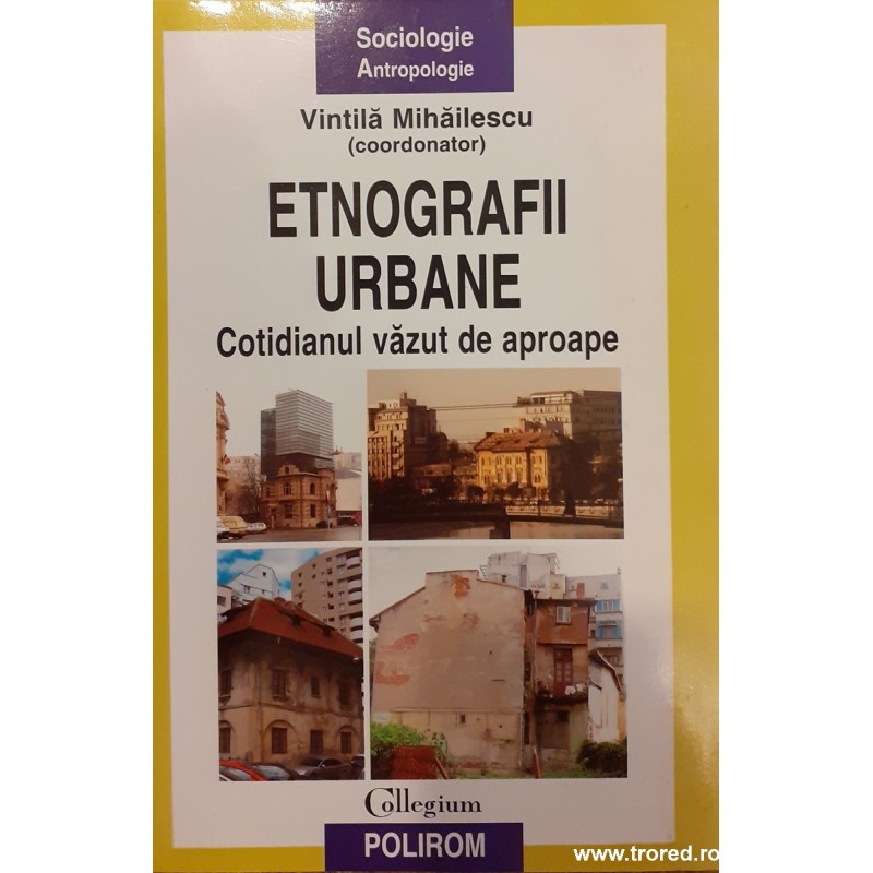 Etnografii urbane. Cotidianul vazut de aproape