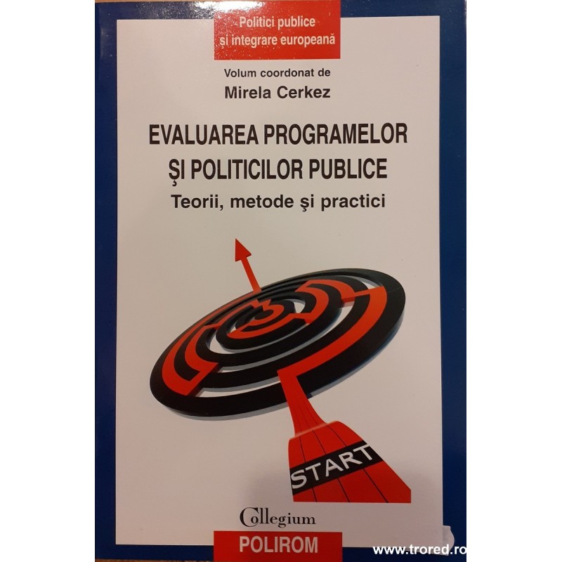 Evaluarea programelor si politicilor publice. Teorii, metode si practici