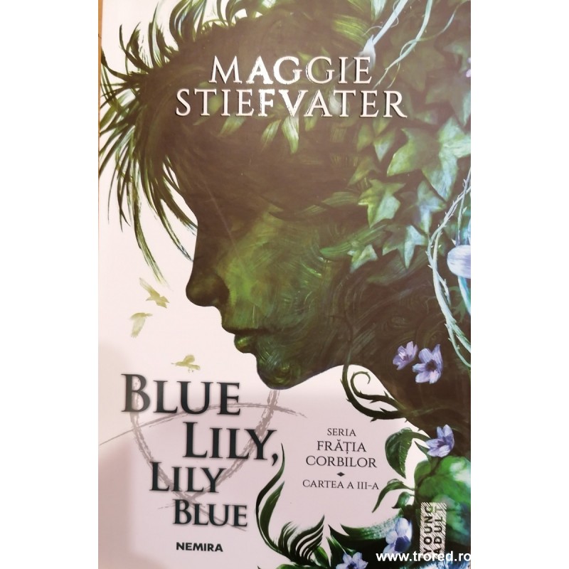 Blue Lily, Lily Blue. Volumul 3 Fratia Corbilor