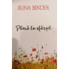 Pana la sfarsit Irina Binder
