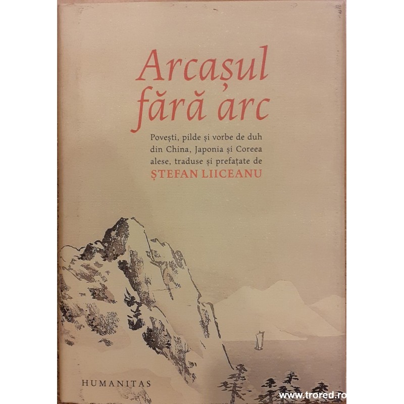Arcasul fara arc. Povesti, pilde si vorbe de duh din China, Japonia si Coreea