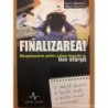 Finalizarea! Disciplineaza-te pentru a duce lucrurile la bun sfarsit