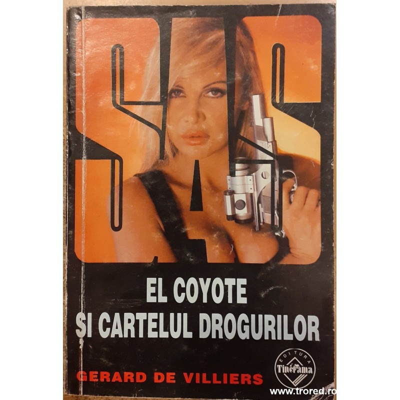 El Coyote si cartelul drogurilor. Colectia SAS