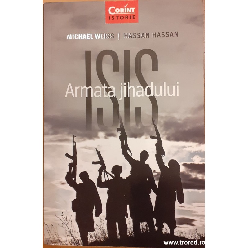 Isis. Armata Jihadului