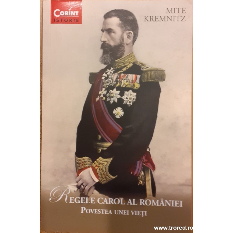 Regele Carol al Romaniei : Povestea unei vieti