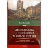 Ascensiunea si decaderea Marilor Puteri. Transformari economice si conflicte militare din 1500 pana in 2000