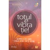 Totul e vibratie! Iubirea de sine cheia unei vieti bune