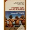 Prieteni buni, dusmani aprigi. Sa intelegem viata sociala a copiilor