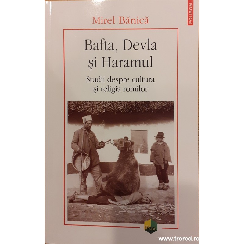 Bafta, Devla si Haramul. Studii despre cultura si religia romilor